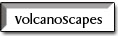 Learn more about all the programs offered in the VolcanoScapes series.